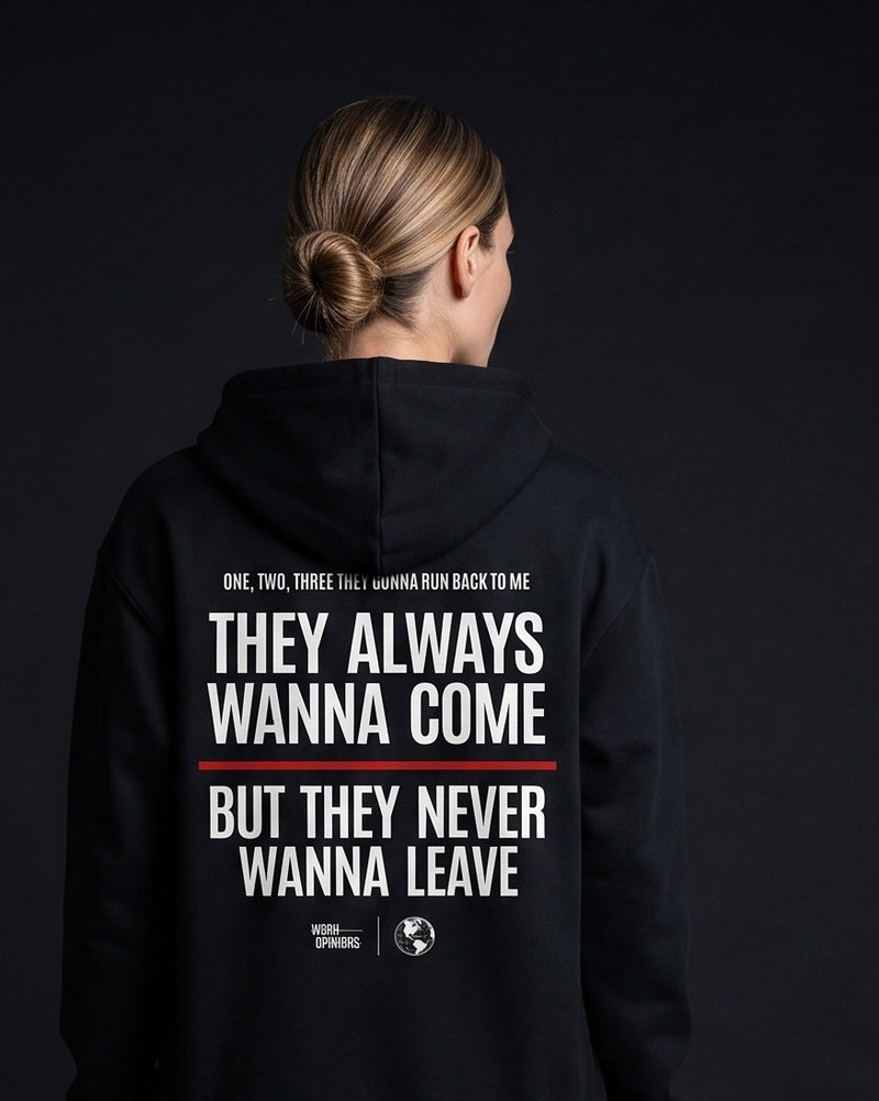 Frau traegt den WORN OPINIONS Zip-Hoodie They always wanna come in Schwarz von hinten, Rueckenprint They always wanna come, but they never wanna leave
