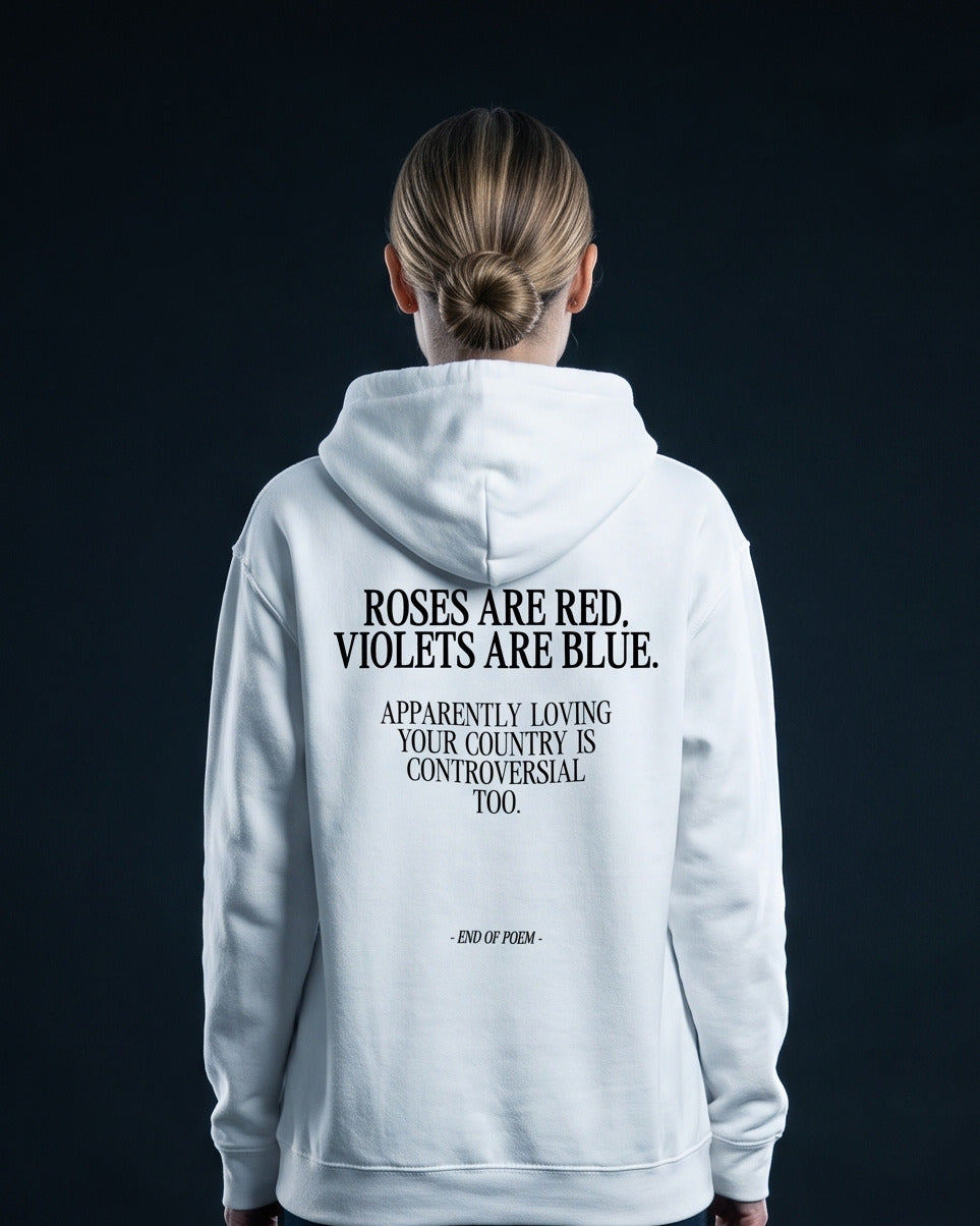Frau trägt den WORN OPINIONS Hoodie Apparently loving your country is controversial in Weiß von hinten, Rückenprint Roses are red, violets are blue. Apparently loving your country is controversial too. - END OF POEM -