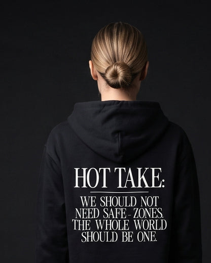 Frau trägt den WORN OPINIONS Hoodie Hot Take in Schwarz von hinten, Rückenprint Hot Take: We should not need safe-zones. The whole world should be one.
