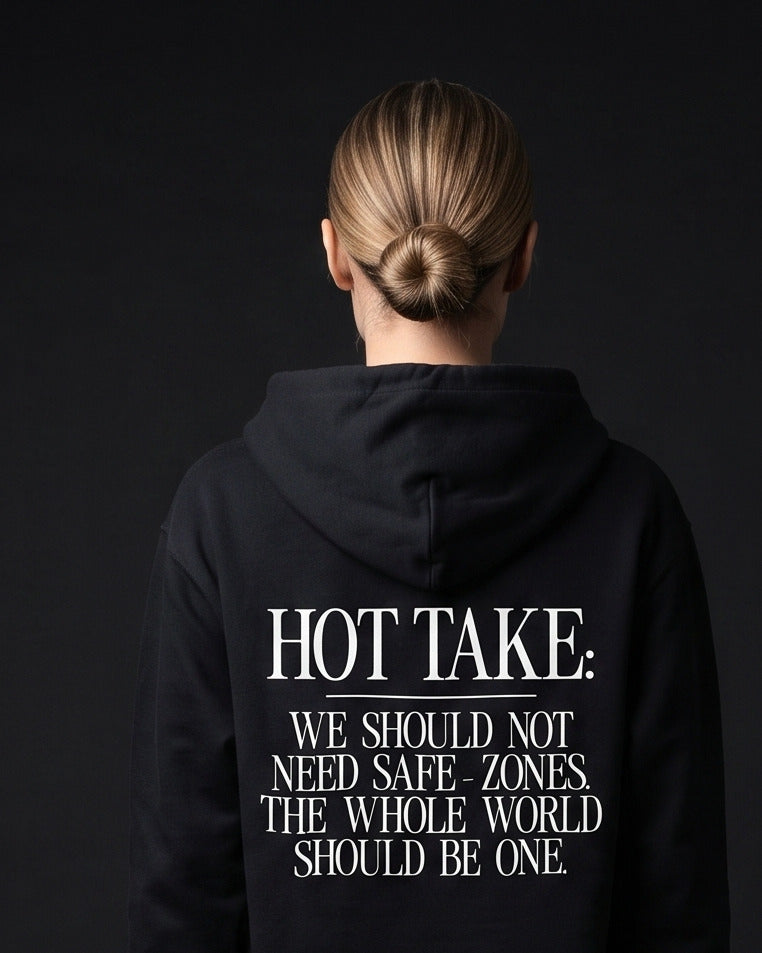 Frau trägt den WORN OPINIONS Hoodie Hot Take in Schwarz von hinten, Rückenprint Hot Take: We should not need safe-zones. The whole world should be one.
