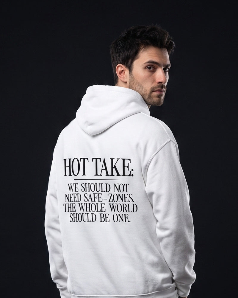 Mann trägt den WORN OPINIONS Hoodie Hot Take in Weiß von hinten, Rückenprint Hot Take: We should not need safe-zones. The whole world should be one.
