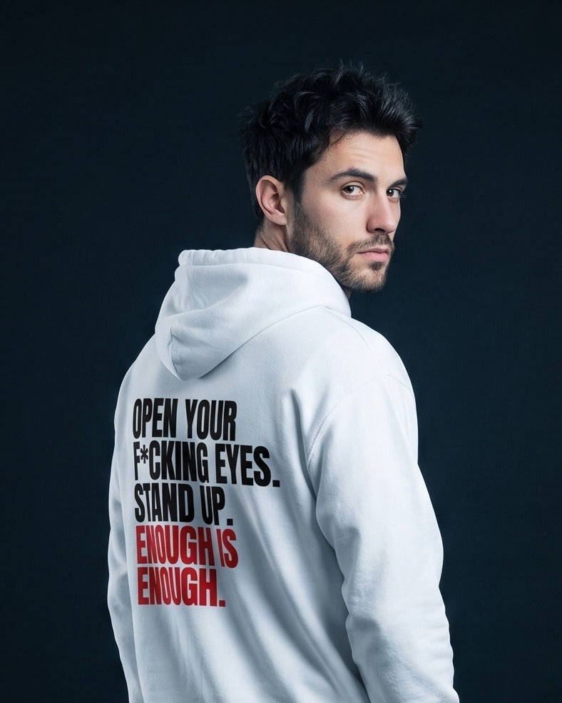 Mann traegt den WORN OPINIONS Hoodie Open your f*cking eyes in Weiss von hinten, Rueckenprint Open your f*cking eyes. Stand up. Enough is enough.